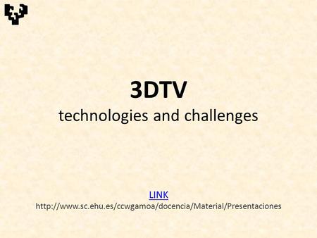 3DTV technologies and challenges LINK LINK