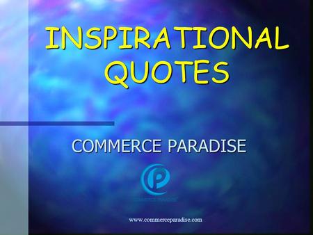 INSPIRATIONAL QUOTES COMMERCE PARADISE www.commerceparadise.com.