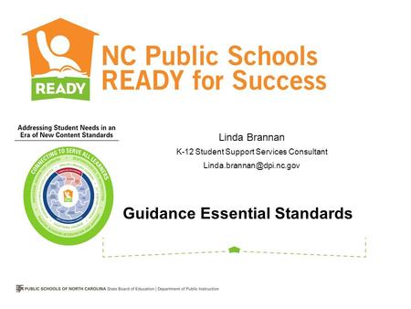Guidance Essential Standards Linda Brannan K-12 Student Support Services Consultant