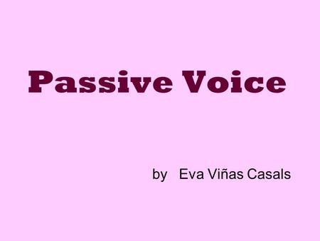 Passive Voice by Eva Viñas Casals.