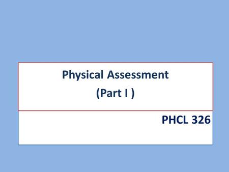 PHCL 326 Physical Assessment (Part I ). Vital Signs.