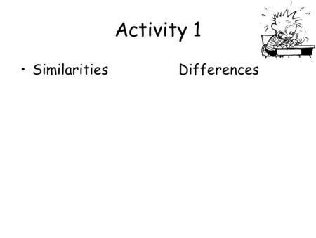 Activity 1 SimilaritiesDifferences. What main message is N.T Wright taking from the Genesis story ? Key Q: What is the cause of the human condition?