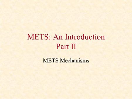 METS: An Introduction Part II