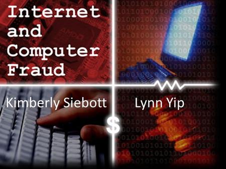 Kimberly Siebott Lynn Yip. Definition  A crime in which the perpetrator develops a scheme using one or more elements of the Internet to deprive a person.