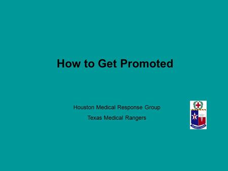 How to Get Promoted Houston Medical Response Group Texas Medical Rangers.