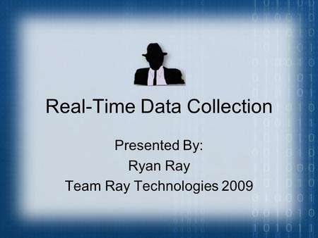 Real-Time Data Collection