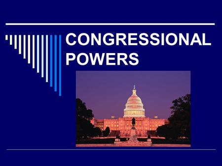 CONGRESSIONAL POWERS.