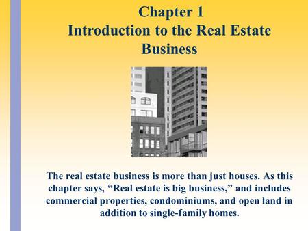 Chapter 1 Introduction to the Real Estate Business