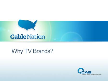 Why TV Brands?. Over the Past Several Years, Technology and Video Usage Has Exploded in the US.