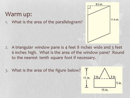 Warm up: What is the area of the parallelogram?
