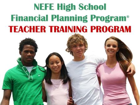 Financial Planning Program® TEACHER TRAINING PROGRAM