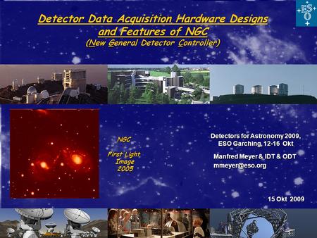 Manfred Meyer & IDT & ODT 15 Okt 2009 1 Detectors for Astronomy 2009, ESO Garching, 12-16 Okt Detector Data Acquisition Hardware Designs.
