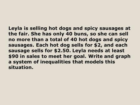 Leyla is selling hot dogs and spicy sausages at the fair