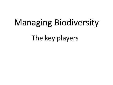 Managing Biodiversity