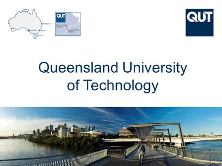 CRICOS No. 00213J a university for the world real R CRICOS No. 00213J Queensland University of Technology.