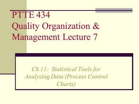 PTTE 434 Quality Organization & Management Lecture 7
