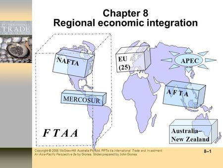 Copyright  2006 McGraw-Hill Australia Pty Ltd. PPTs t/a International Trade and Investment: An Asia-Pacific Perspective 2e by Gionea. Slides prepared.