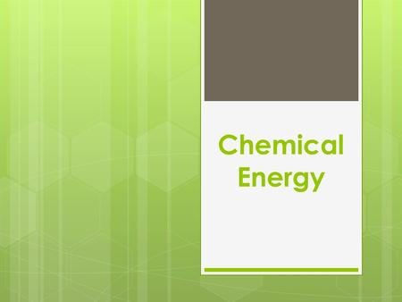 Chemical Energy. Organisms get energy by consuming food. From the food that is consumed, organisms obtain macromolecules that are broken down into a chemical.