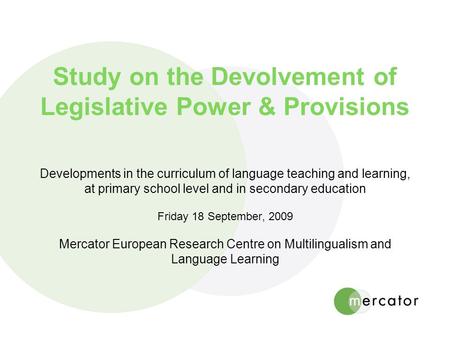 Study on the Devolvement of Legislative Power & Provisions Developments in the curriculum of language teaching and learning, at primary school level and.