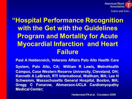 “Hospital Performance Recognition with the Get with the Guidelines Program and Mortality for Acute Myocardial Infarction and Heart Failure Paul A Heidenreich,