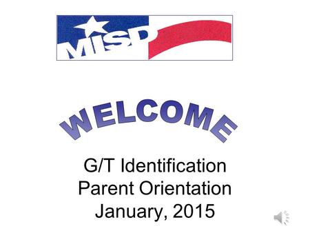 G/T Identification Parent Orientation January, 2015.