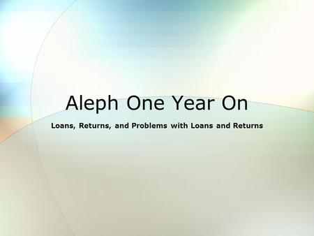 Aleph One Year On Loans, Returns, and Problems with Loans and Returns.