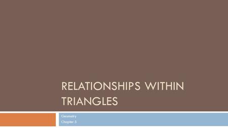 Relationships within Triangles