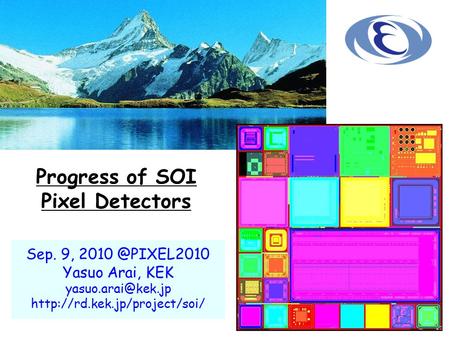 Progress of SOI Pixel Detectors Sep. 9, Yasuo Arai, KEK  1.