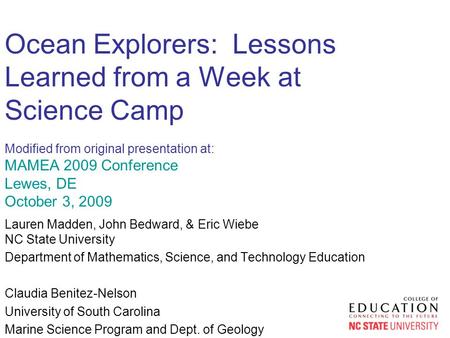 Ocean Explorers: Lessons Learned from a Week at Science Camp Modified from original presentation at: MAMEA 2009 Conference Lewes, DE October 3, 2009 Lauren.