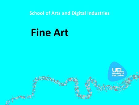 School of Arts and Digital Industries Fine Art. The artists teaching at UEL share their practice with the students, who attend their shows, visit their.