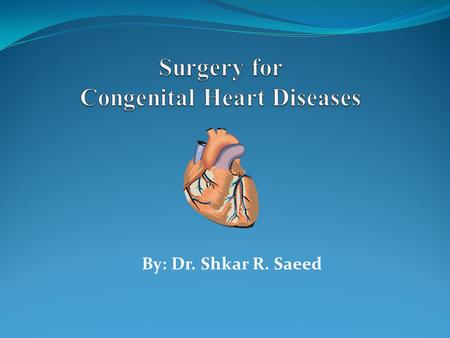 Surgery for Congenital Heart Diseases