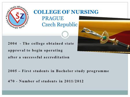 2004 - The college obtained state approval to begin operating after a successful accreditation 2005 – First students in Bachelor study programme 470 -
