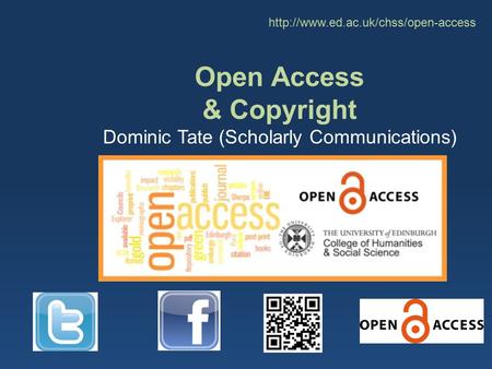 Open Access & Copyright Dominic Tate (Scholarly Communications)