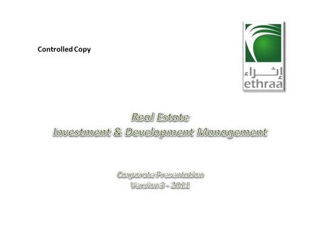 Controlled Copy. Disclaimer This presentation document contains information which is proprietary to the ETHRAA FZ LLC®, and is (and is intended to remain)