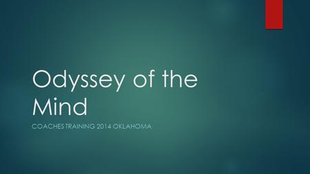 Odyssey of the Mind COACHES TRAINING 2014 OKLAHOMA.