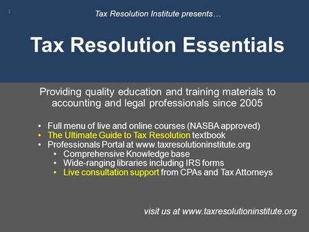1 Providing quality education and training materials to accounting and legal professionals since 2005 Full menu of live and online courses (NASBA approved)