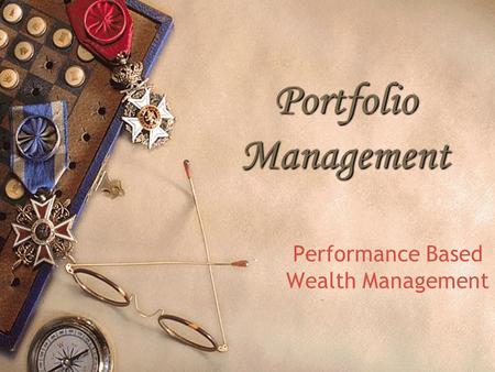 Portfolio Management Performance Based Wealth Management.