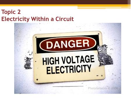 Topic 2 Electricity Within a Circuit. Static and Current Electricity: When charged particles build up in an object it is called static electricity. Another.