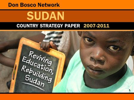 Don Bosco Network SUDAN COUNTRY STRATEGY PAPER 2007-2011.