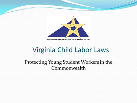 Virginia Child Labor Laws Protecting Young Student Workers in the Commonwealth.