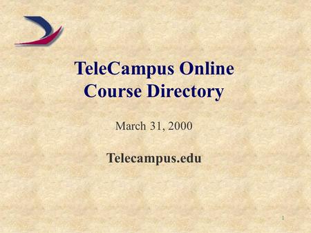 1 TeleCampus Online Course Directory March 31, 2000 Telecampus.edu.