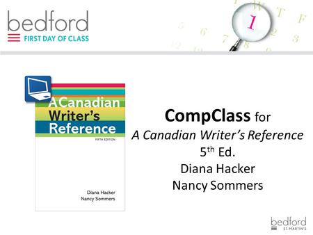 CompClass for A Canadian Writer’s Reference 5 th Ed. Diana Hacker Nancy Sommers.