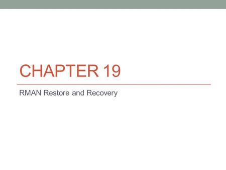 RMAN Restore and Recovery