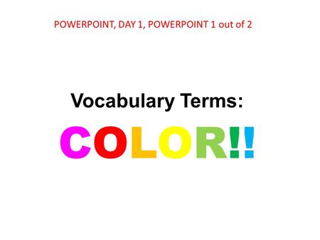 Vocabulary Terms: COLOR!!