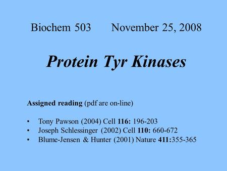 Biochem 503 November 25, 2008 Protein Tyr Kinases