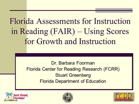 Dr. Barbara Foorman Florida Center for Reading Research (FCRR)