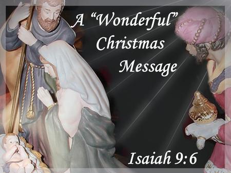 A “Wonderful” Christmas Message Isaiah 9:6