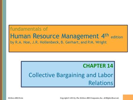 14-1 McGraw-Hill/IrwinCopyright © 2011 by The McGraw-Hill Companies, Inc. All Rights Reserved. fundamentals of Human Resource Management 4 th edition by.