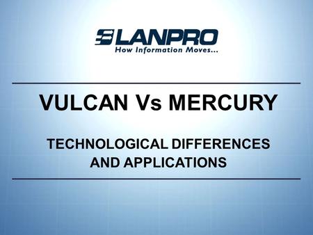 VULCAN Vs MERCURY TECHNOLOGICAL DIFFERENCES AND APPLICATIONS.