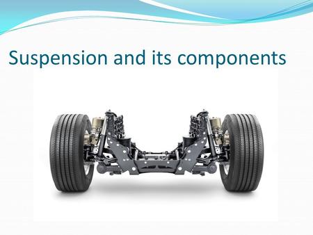 Suspension and its components